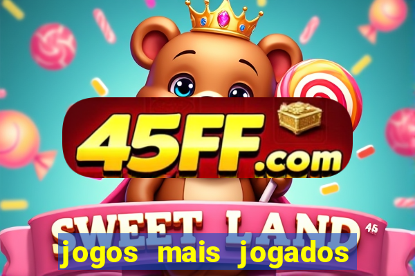 jogos mais jogados do mundo de todos os tempos